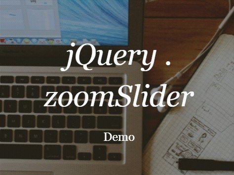 jQuery Plugin For Automatic Background Slideshow with Image Zoom Effect - zoomslider