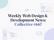 Weekly Web Design & Development News: Collective #667